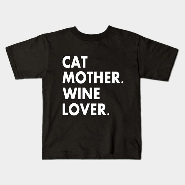 Cat Mother Wine Lover Funny Cat Owner Kids T-Shirt by nedroma1999